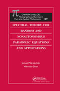 Mierczynski / Shen |  Spectral Theory for Random and Nonautonomous Parabolic Equations and Applications | Buch |  Sack Fachmedien