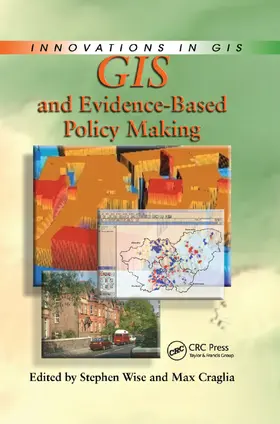 Wise / Craglia | GIS and Evidence-Based Policy Making | Buch | 978-0-367-38782-2 | www.sack.de
