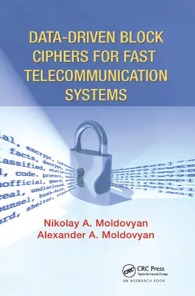 Moldovyan | Data-driven Block Ciphers for Fast Telecommunication Systems | Buch | 978-0-367-38798-3 | www.sack.de