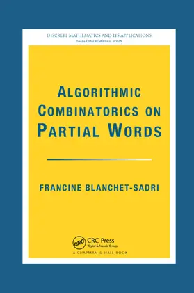 Blanchet-Sadri | Algorithmic Combinatorics on Partial Words | Buch | 978-0-367-38825-6 | sack.de