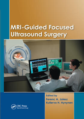 Jolesz / Hynynen | MRI-Guided Focused Ultrasound Surgery | Buch | 978-0-367-38856-0 | sack.de