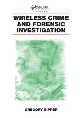 Kipper | Wireless Crime and Forensic Investigation | Buch | 978-0-367-38942-0 | sack.de