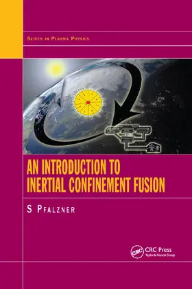 Pfalzner | An Introduction to Inertial Confinement Fusion | Buch | 978-0-367-39109-6 | www.sack.de
