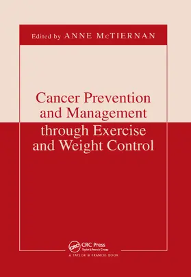 McTiernan |  Cancer Prevention and Management through Exercise and Weight Control | Buch |  Sack Fachmedien