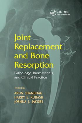 Shanbhag / Rubash / Jacobs | Joint Replacement and Bone Resorption | Buch | 978-0-367-39180-5 | sack.de