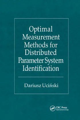 Ucinski |  Optimal Measurement Methods for Distributed Parameter System Identification | Buch |  Sack Fachmedien