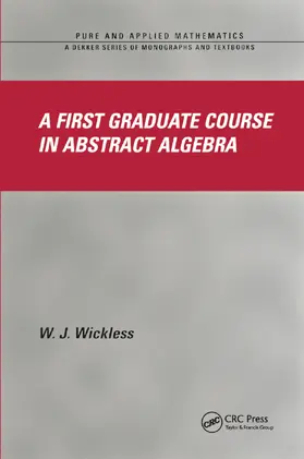 Wickless |  A First Graduate Course in Abstract Algebra | Buch |  Sack Fachmedien