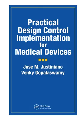 Justiniano / Gopalaswamy | Practical Design Control Implementation for Medical Devices | Buch | 978-0-367-39538-4 | sack.de