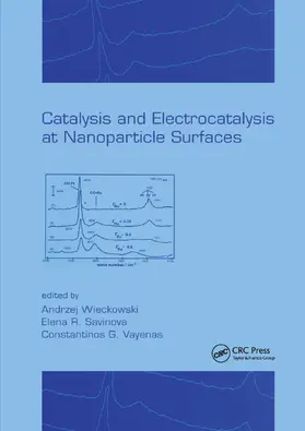 Wieckowski / Savinova / Vayenas | Catalysis and Electrocatalysis at Nanoparticle Surfaces | Buch | 978-0-367-39545-2 | sack.de