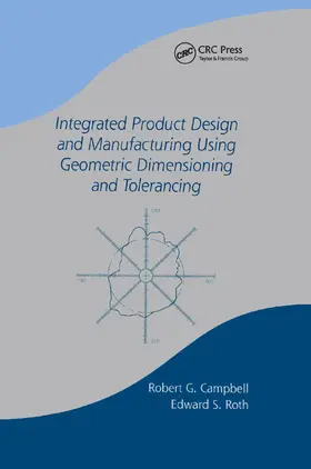 Campbell |  Integrated Product Design and Manufacturing Using Geometric Dimensioning and Tolerancing | Buch |  Sack Fachmedien