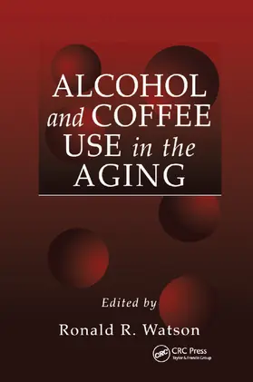 Watson | Alcohol and Coffee Use in the Aging | Buch | 978-0-367-39805-7 | www.sack.de