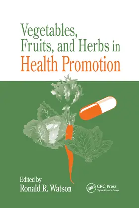 Watson |  Vegetables, Fruits, and Herbs in Health Promotion | Buch |  Sack Fachmedien