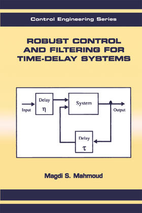 Mahmoud | Robust Control and Filtering for Time-Delay Systems | Buch | 978-0-367-39895-8 | sack.de