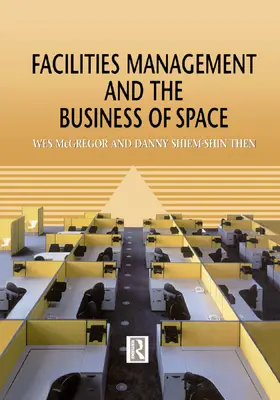 McGregor |  Facilities Management and the Business of Space | Buch |  Sack Fachmedien