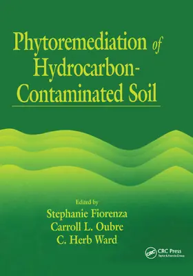 Fiorenza / Oubre / Ward | Phytoremediation of Hydrocarbon-Contaminated Soils | Buch | 978-0-367-39954-2 | www.sack.de