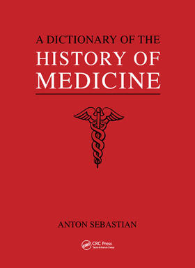 Sebastian | A Dictionary of the History of Medicine | Buch | 978-0-367-39967-2 | sack.de