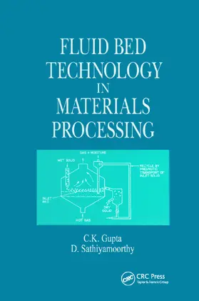 Gupta / Sathiyamoorthy |  Fluid Bed Technology in Materials Processing | Buch |  Sack Fachmedien