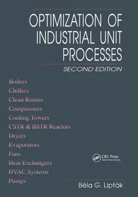 Liptak |  Optimization of Industrial Unit Processes | Buch |  Sack Fachmedien