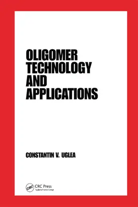Uglea |  Oligomer Technology and Applications | Buch |  Sack Fachmedien