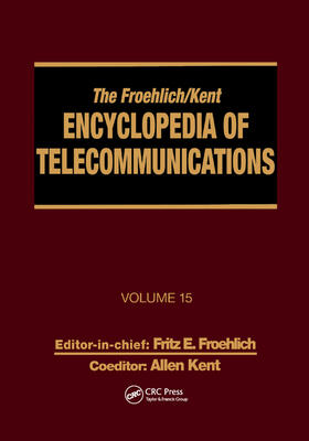 Froehlich / Kent | The Froehlich/Kent Encyclopedia of Telecommunications | Buch | 978-0-367-40083-5 | sack.de