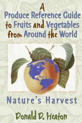 Heaton | A Produce Reference Guide to Fruits and Vegetables from Around the World | Buch | 978-0-367-40094-1 | www.sack.de
