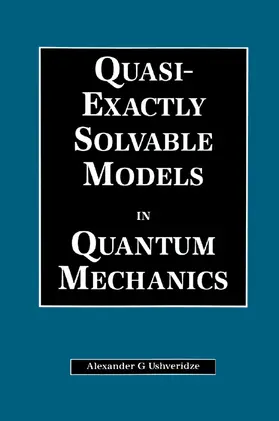 Ushveridze | Quasi-Exactly Solvable Models in Quantum Mechanics | Buch | 978-0-367-40216-7 | www.sack.de