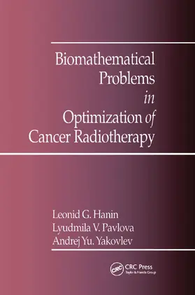 Yakovlev / Pavlova / Hanin | Biomathematical Problems in Optimization of Cancer Radiotherapy | Buch | 978-0-367-40226-6 | sack.de