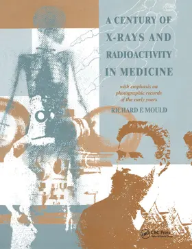 Mould | A Century of X-Rays and Radioactivity in Medicine | Buch | 978-0-367-40251-8 | sack.de