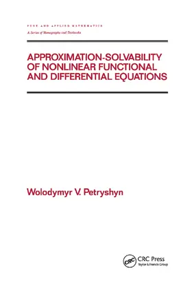 Petryshyn | Approximation-solvability of Nonlinear Functional and Differential Equations | Buch | 978-0-367-40257-0 | sack.de