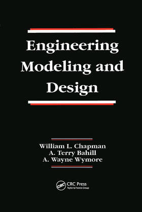 Chapman / Bahill / Wymore | Engineering Modeling and Design | Buch | 978-0-367-40269-3 | sack.de