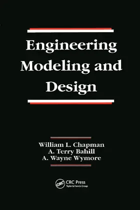 Chapman / Bahill / Wymore | Engineering Modeling and Design | Buch | 978-0-367-40269-3 | sack.de