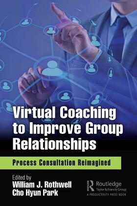 Rothwell / Park | Virtual Coaching to Improve Group Relationships | Buch | 978-0-367-40374-4 | sack.de