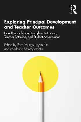 Youngs / Kim / Mavrogordato |  Exploring Principal Development and Teacher Outcomes | Buch |  Sack Fachmedien