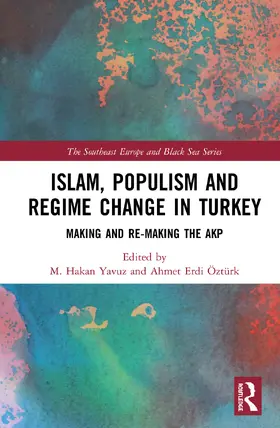 Yavuz / Öztürk |  Islam, Populism and Regime Change in Turkey | Buch |  Sack Fachmedien