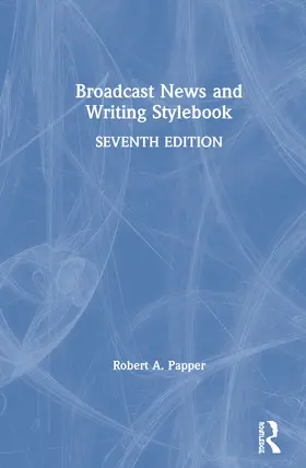 Papper |  Broadcast News and Writing Stylebook | Buch |  Sack Fachmedien