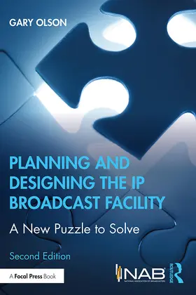 Olson |  Planning and Designing the IP Broadcast Facility | Buch |  Sack Fachmedien