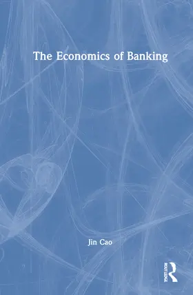 Cao |  The Economics of Banking | Buch |  Sack Fachmedien