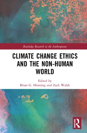 Henning / Walsh |  Climate Change Ethics and the Non-Human World | Buch |  Sack Fachmedien