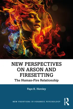 Horsley |  New Perspectives on Arson and Firesetting | Buch |  Sack Fachmedien