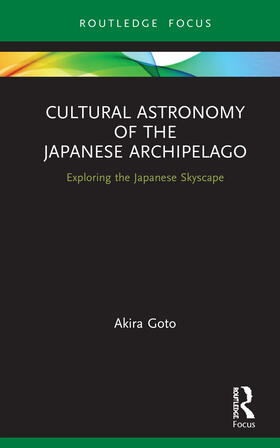 Goto | Cultural Astronomy of the Japanese Archipelago | Buch | 978-0-367-40798-8 | sack.de