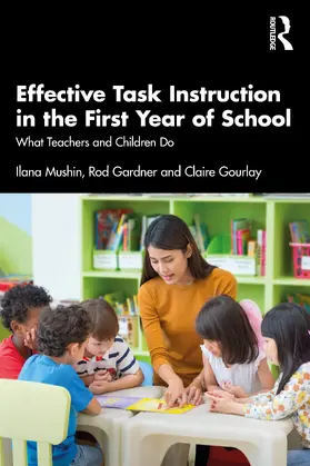 Mushin / Gardner / Gourlay | Effective Task Instruction in the First Year of School | Buch | 978-0-367-40837-4 | www.sack.de