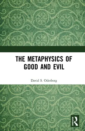 Oderberg |  The Metaphysics of Good and Evil | Buch |  Sack Fachmedien