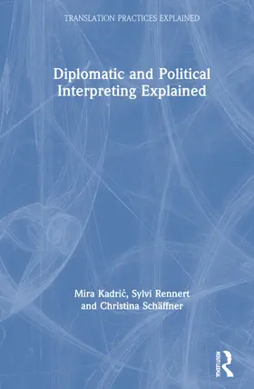 Kadri¿ / Kadric / Rennert |  Diplomatic and Political Interpreting Explained | Buch |  Sack Fachmedien