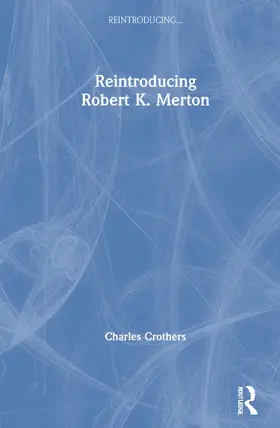 Crothers |  Reintroducing Robert K. Merton | Buch |  Sack Fachmedien