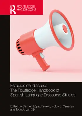 López Ferrero / Carranza / van Dijk |  Estudios del discurso / The Routledge Handbook of Spanish Language Discourse Studies | Buch |  Sack Fachmedien