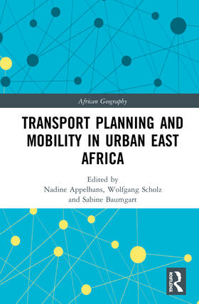 Appelhans / Scholz / Baumgart |  Transport Planning and Mobility in Urban East Africa | Buch |  Sack Fachmedien