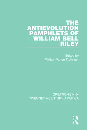 Trollinger |  The Antievolution Pamphlets of William Bell Riley | Buch |  Sack Fachmedien