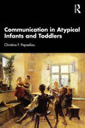 Papaeliou |  Communication in Atypical Infants and Toddlers | Buch |  Sack Fachmedien