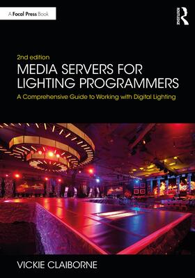 Claiborne | Media Servers for Lighting Programmers | Buch | 978-0-367-41531-0 | sack.de