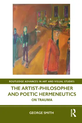 Smith |  The Artist-Philosopher and Poetic Hermeneutics | Buch |  Sack Fachmedien